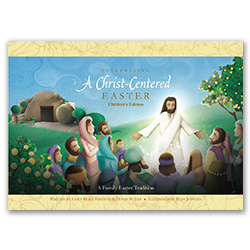 Celebrating a Christ-Centered Easter (Childrens Edition) 