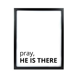 Pray, He Is There LDS Quote Wall Art - Modern Pray He Is There LDS Quote Wall Art, lds quote wall art, lds wall art, framed lds quote, word art