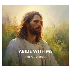Abide With Me 2026 Calendar lds wall calendar, lds calendar, earth calendar, calendar, 2026 calendar, 2026 lds calendar, 2026 mormon calendar, mormon calendar, Jesus calendar, scripture calendar